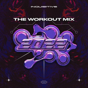 INQUISITIVE - THE WORKOUT MIX 2022